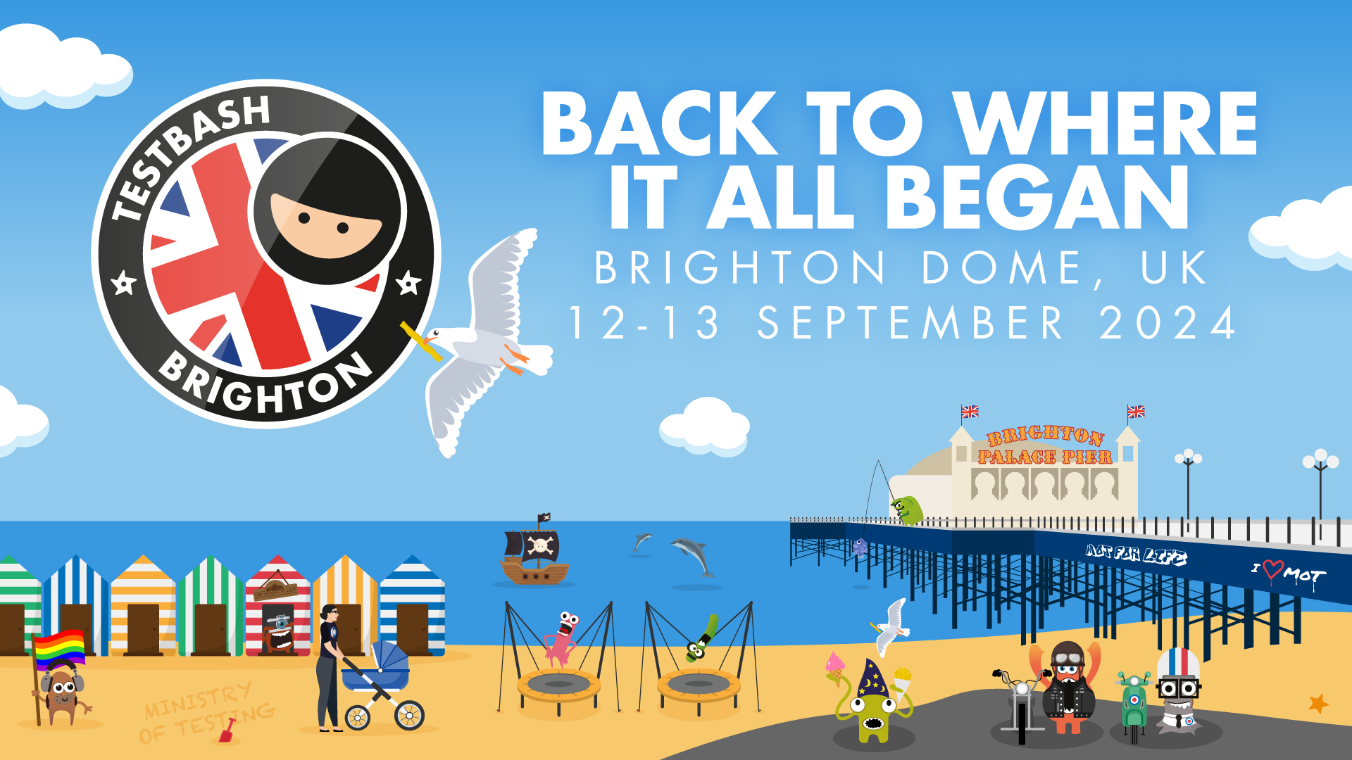  The image is an advertisement for "TestBash Brighton," a testing conference. The central text reads "BACK TO WHERE IT ALL BEGAN BRIGHTON DOME, UK 12-13 SEPTEMBER 2024."  The logo for "TestBash Brighton" is prominent on the left, featuring a stylized ninja face within a circular emblem that incorporates elements of the Union Jack flag.  The background depicts a vibrant, cartoon-like beach scene. On the left, there are colorful beach huts, one of which has a rainbow flag. A person is pushing a baby stroller near the beach huts. In the foreground, there are various whimsical elements including a pirate ship, dolphins, trampolines with people bouncing on them, a seagull flying, and several fantastical characters and vehicles near a pier.  The pier itself features the text "BRIGHTON PALACE PIER" and appears to be illuminated. The sea has some small waves, and there are fluffy clouds in the blue sky.
