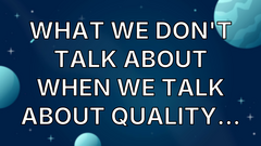 What we don't talk about when we talk about quality... image