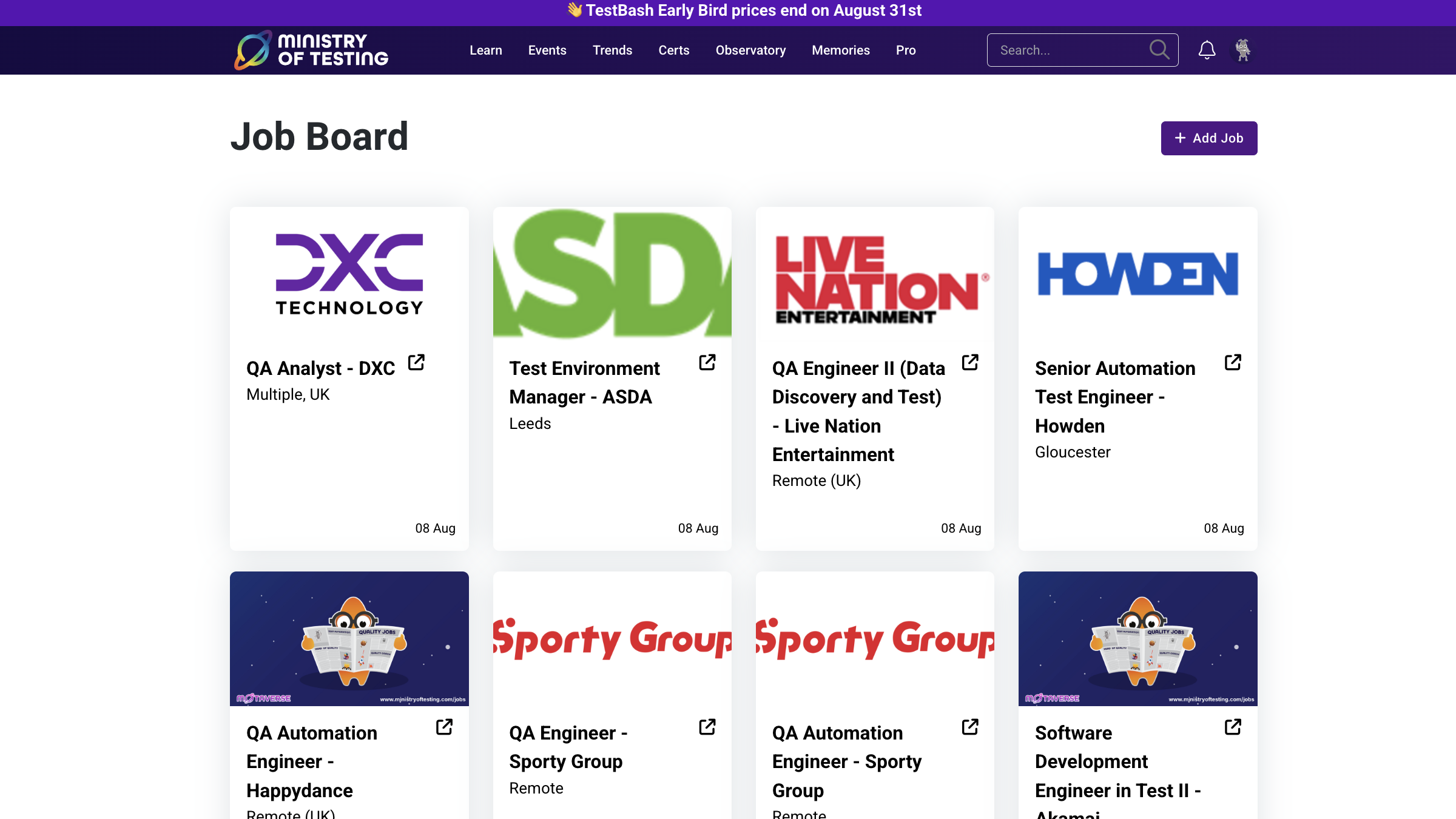  A screenshot of a website's "Job Board" page. The top of the page features a banner with the text "TestBash Early Bird prices end on August 31st" and a navigation bar for the "MINISTRY OF TESTING" website with links for "Learn," "Events," "Trends," "Certs," "Observatory," "Memories," and "Pro," a search bar, and a bell icon.  The main content area is labeled "Job Board" with a "+ Add Job" button. Below this are several job listings, each with a company logo and job title.