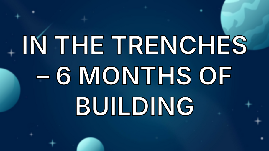 In the Trenches – 6 Months of Building image