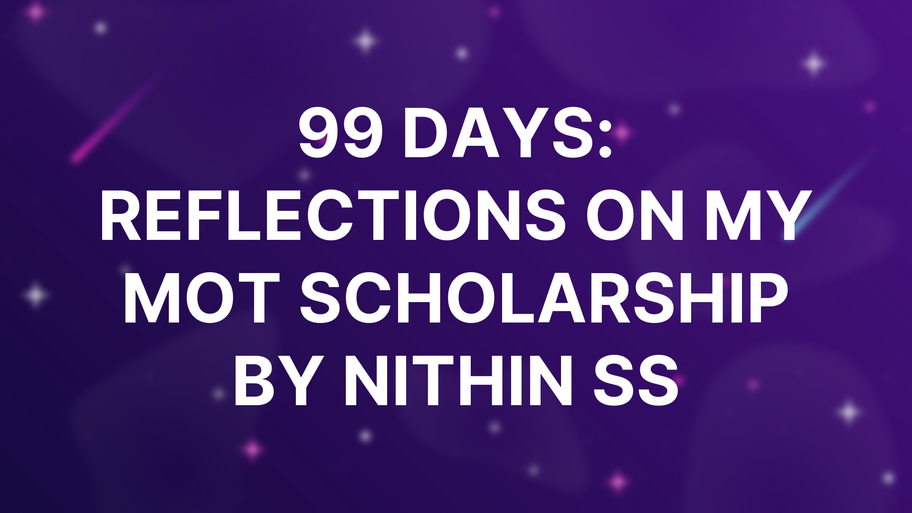 99 Days: Reflections on my MoT Scholarship by Nithin SS image