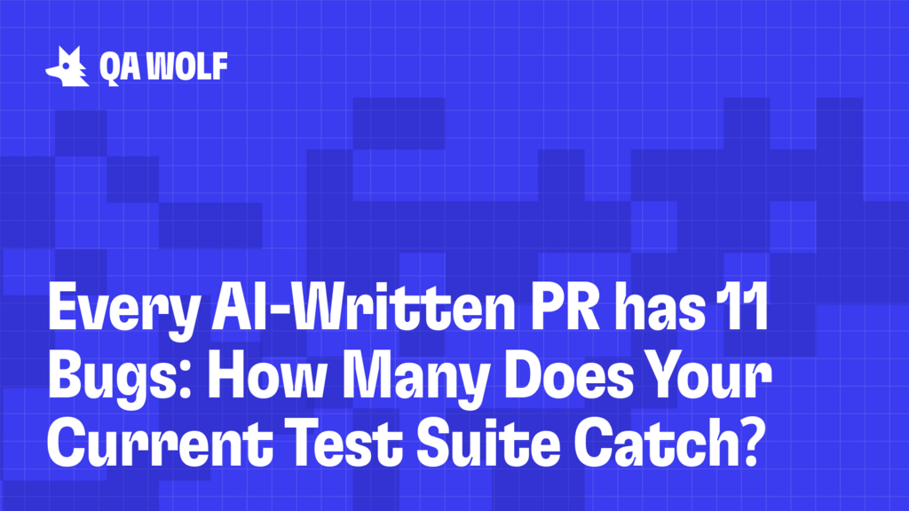 Every AI-Written PR has 11 Bugs: How Many Does Your Current Test Suite Catch? image image