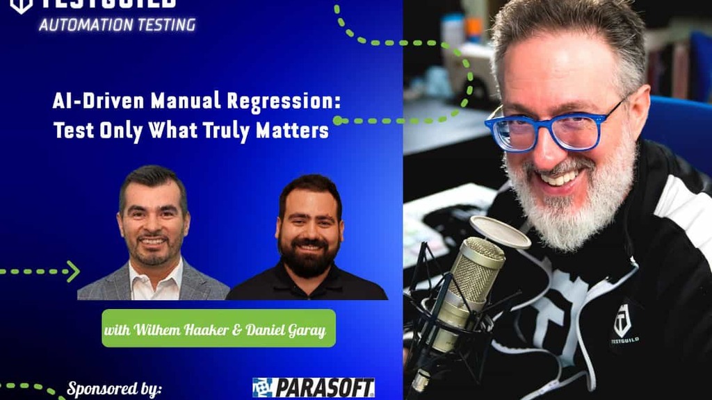 AI-Driven Manual Regression: Test Only What Truly Matters With Wilhelm Haaker and Daniel Garay image