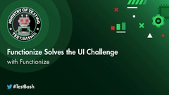 Functionize solve the UI automation challenge from Test.bash(); 2022 image