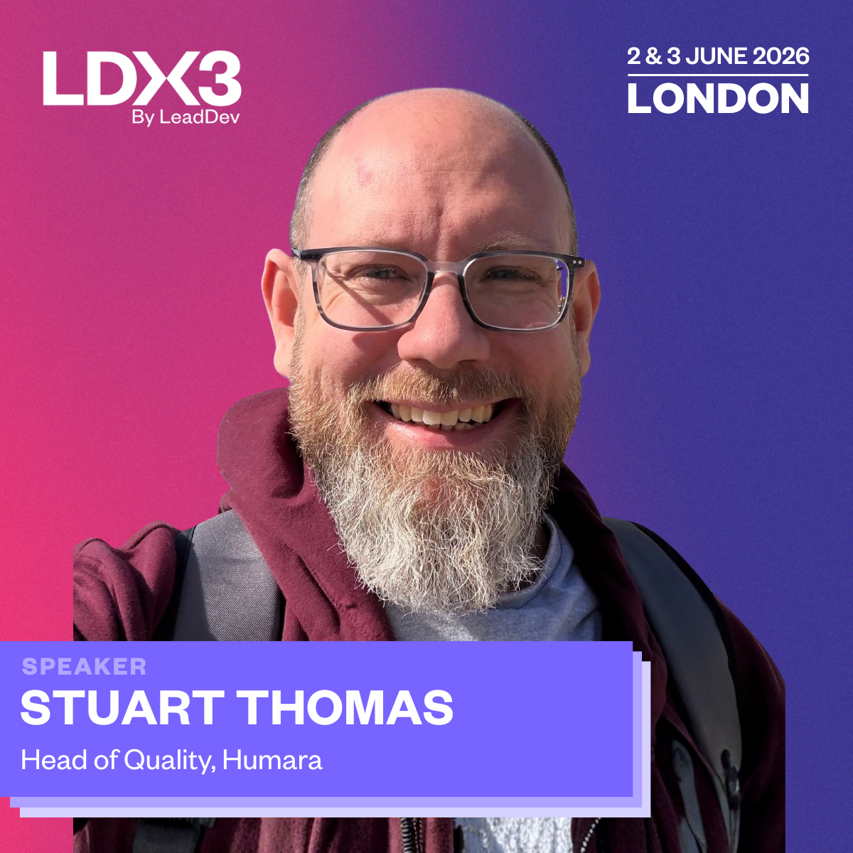 Speaker graphic for LDX3 by LeadDev in London, 2–3 June 2026 showing Stuart Thomas, Head of Quality at Humara.