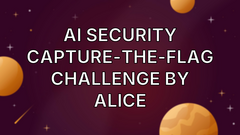 AI Security Capture-the-Flag challenge by Alice image