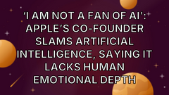 ‘I am not a fan of AI’: Apple’s co-founder slams artificial intelligence, saying it lacks human emotional depth image