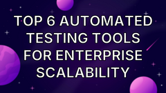 Top 6 automated testing tools for enterprise scalability image