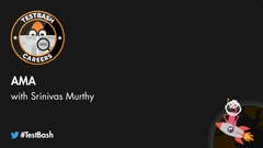 In this AMA, Srinivas answers questions about Testing Careers, from our attendees. image