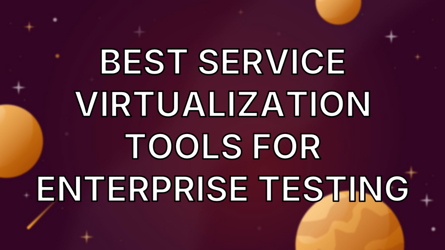 Best Service Virtualization Tools for Enterprise Testing image
