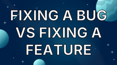 Fixing a bug vs fixing a feature image