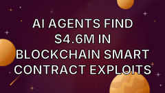 AI agents find $4.6M in blockchain smart contract exploits image