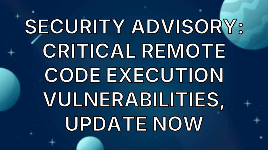 Security advisory: Critical remote code execution vulnerabilities, update now image