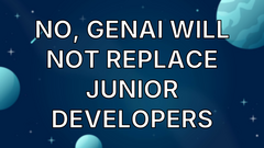 No, GenAI will not replace junior developers image