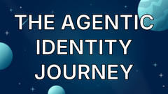 The Agentic Identity Journey image