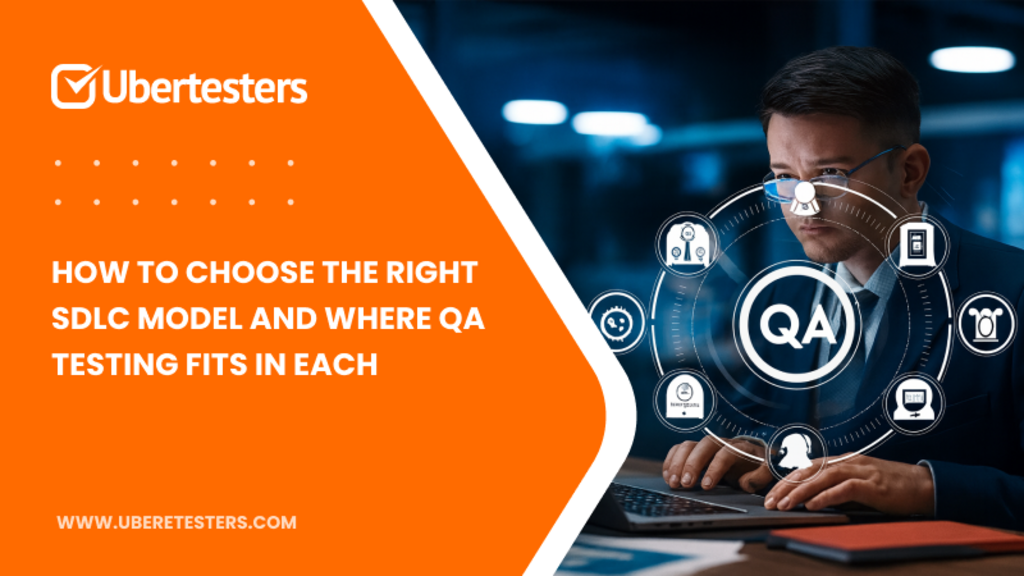 How to Choose the Right SDLC Model and Where QA Testing Fits in Each image