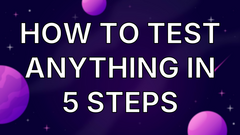 How to test anything in 5 steps image