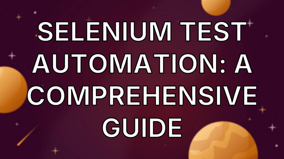 Selenium Test Automation: A Comprehensive Guide image