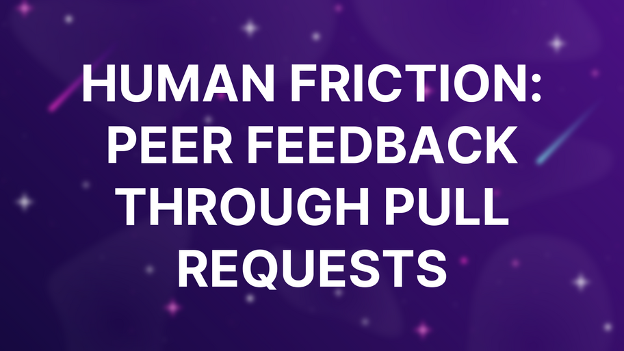 Human Friction: Peer feedback through pull requests image