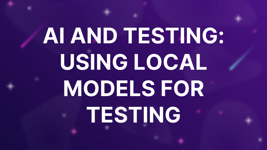 AI and Testing: Using Local Models for Testing image