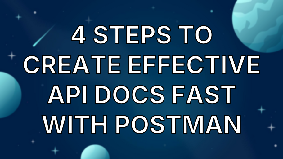 4 Steps to Create Effective API Docs Fast with Postman image