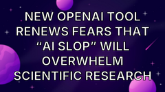 New OpenAI tool renews fears that “AI slop” will overwhelm scientific research image