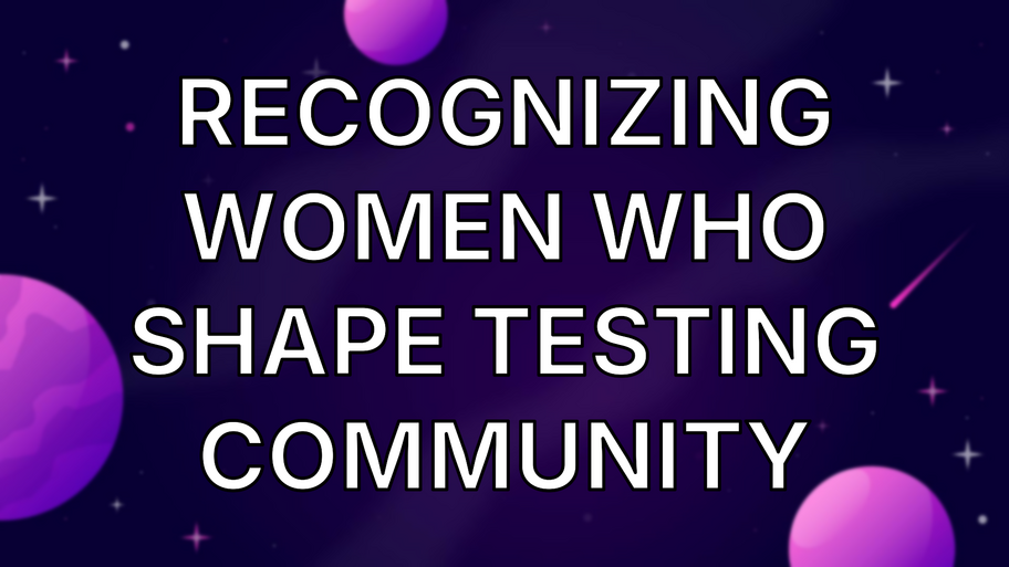 Recognizing Women Who Shape Testing Community image