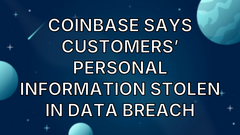 Coinbase says customers’ personal information stolen in data breach image