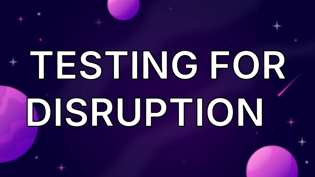 Testing for Disruption🎉 image