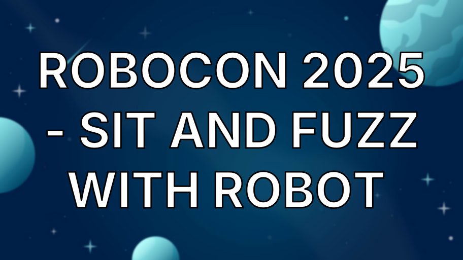  RoboCon 2025 - Sit and fuzz with Robot  image