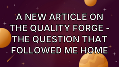 A new article on the Quality Forge - The Question That Followed Me Home image