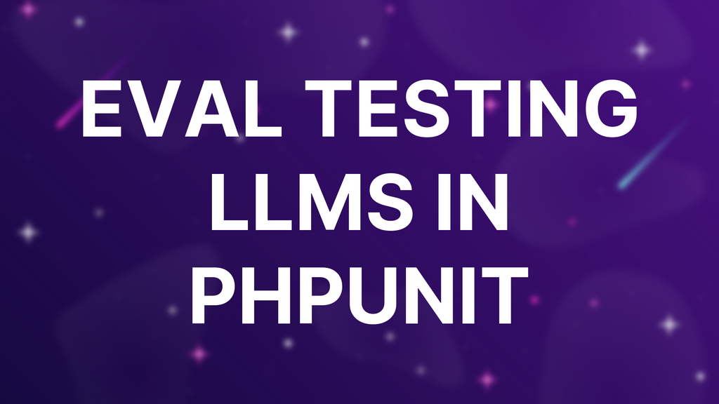 Eval Testing LLMs in PHPUnit image