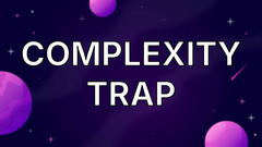 Complexity Trap image