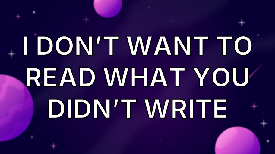 I Don’t Want to Read What You Didn’t Write image