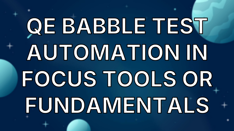 QE Babble Test Automation in Focus Tools or Fundamentals image