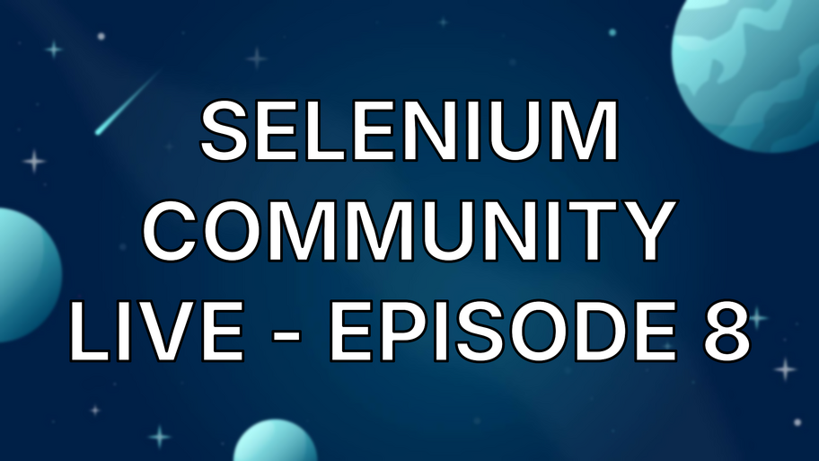 Selenium Community Live - Episode 8 image