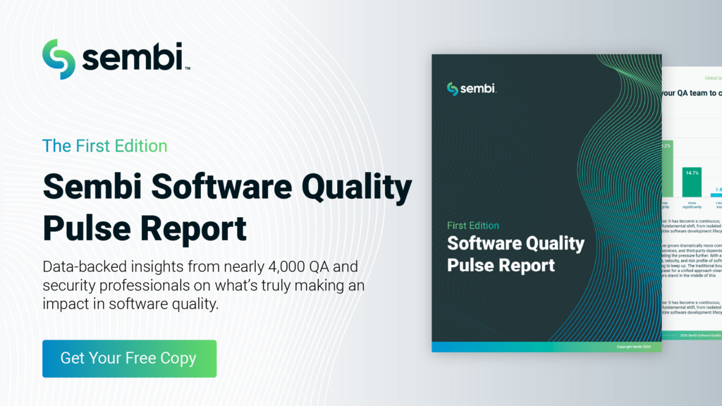 Sembi Software Quality Pulse report. Get your free copy.