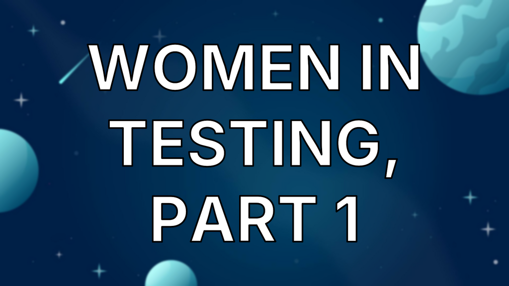 Women In Testing, Part 1 image