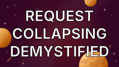 Request Collapsing Demystified image