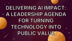Delivering AI Impact: A Leadership Agenda for Turning Technology Into Public Value image