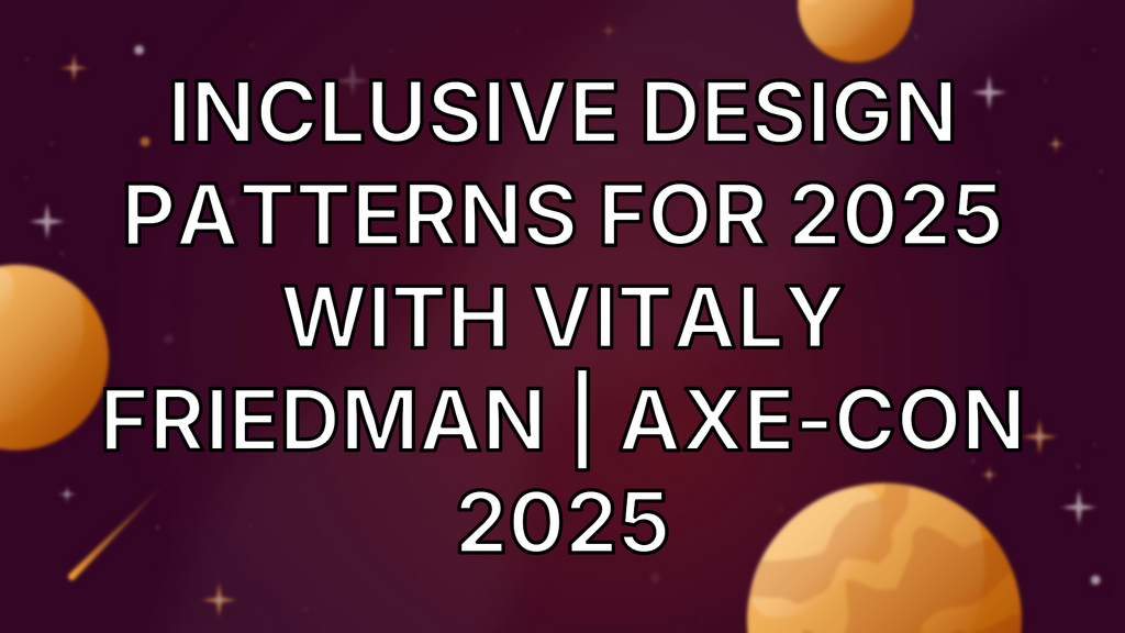 Inclusive Design Patterns For 2025 with Vitaly Friedman | Axe-con 2025 image