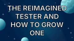 The Reimagined Tester and How to Grow One image