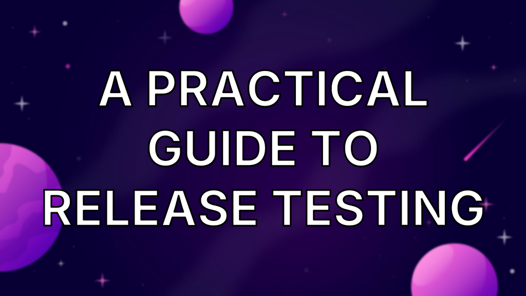 A Practical Guide To Release Testing image