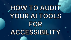 How to Audit Your AI Tools for Accessibility image