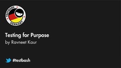 Watch Ravneet Kaur's talk "Testing For Purpose" from TestBash Germany 2018 image