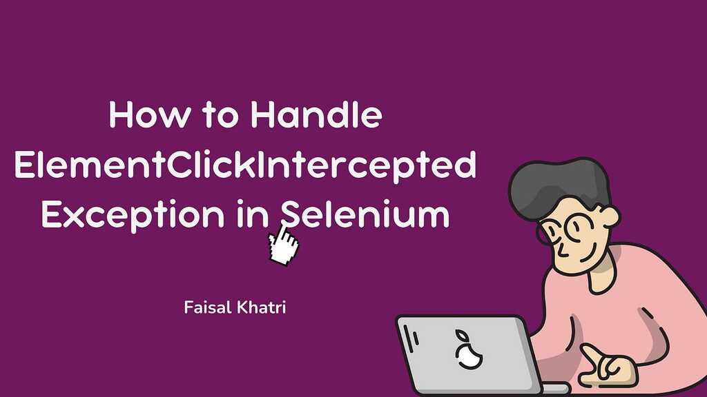 How to Handle ElementClickInterceptedException in Selenium Java image