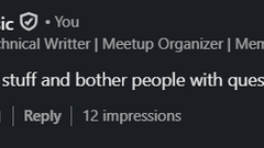 There was a post on social media where people were asked to describe their job as poorly as possible. I said I basically click things and pester people with questions!

How would you describe you... image
