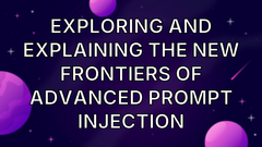 Exploring and Explaining The New Frontiers of Advanced Prompt Injection image