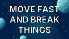 Move Fast and Break Things image