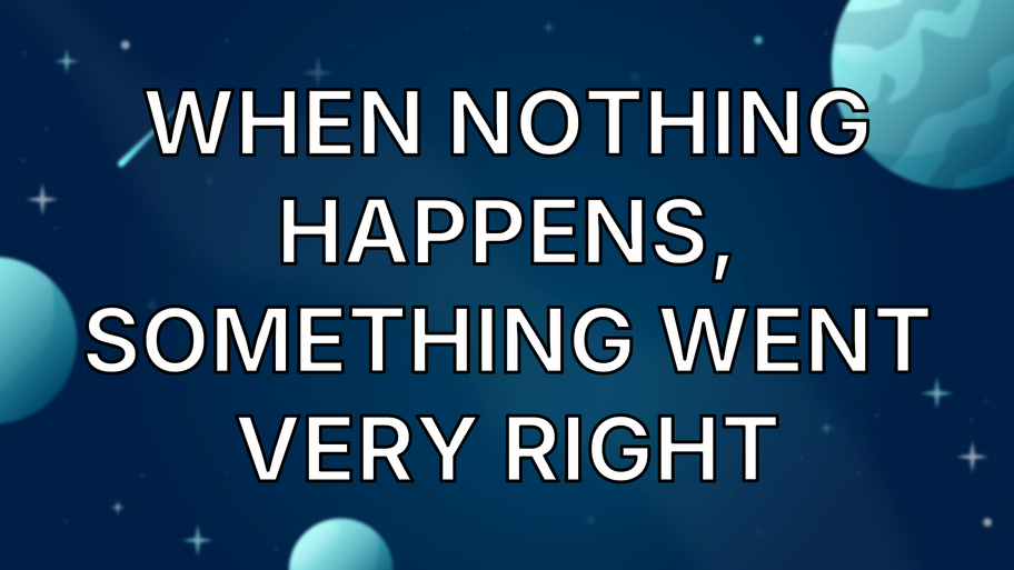 When nothing happens, something went very right image